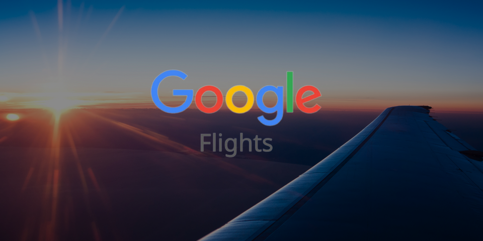 Google Flights, your new best travel friend